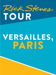 Rick Steves Tour: Versailles (Enhanced)