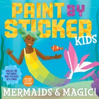 Paint by Sticker Kids (Official): Mermaids & Magic!