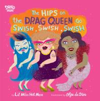 The Hips on the Drag Queen Go Swish, Swish, Swish